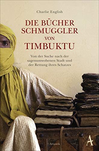 Die Bücherschmuggler von Timbuktu. Von Charlie English